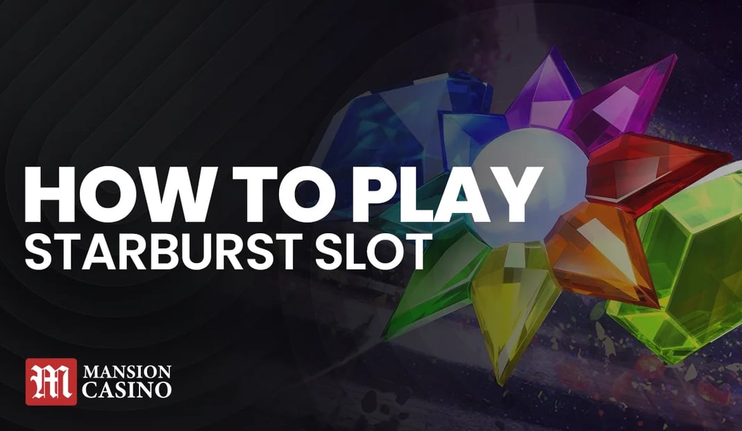 MansionCasino UK How to play Starburst Slot