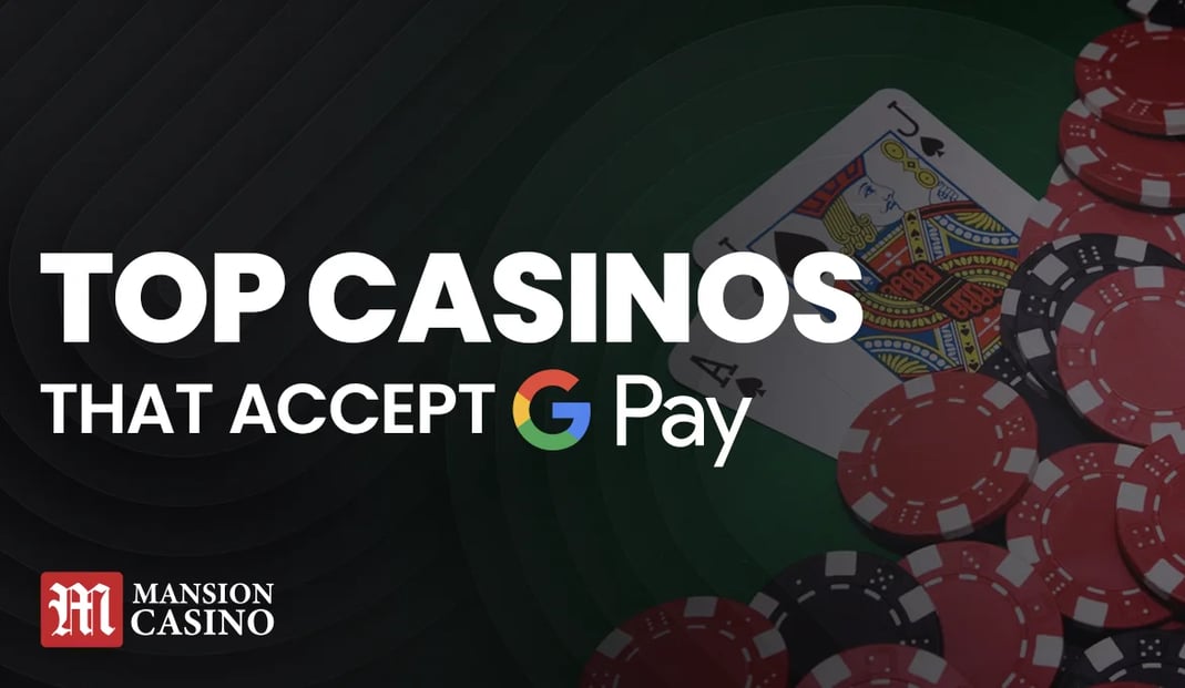 MansionCasino UK Top Casinos that accept Google Pay