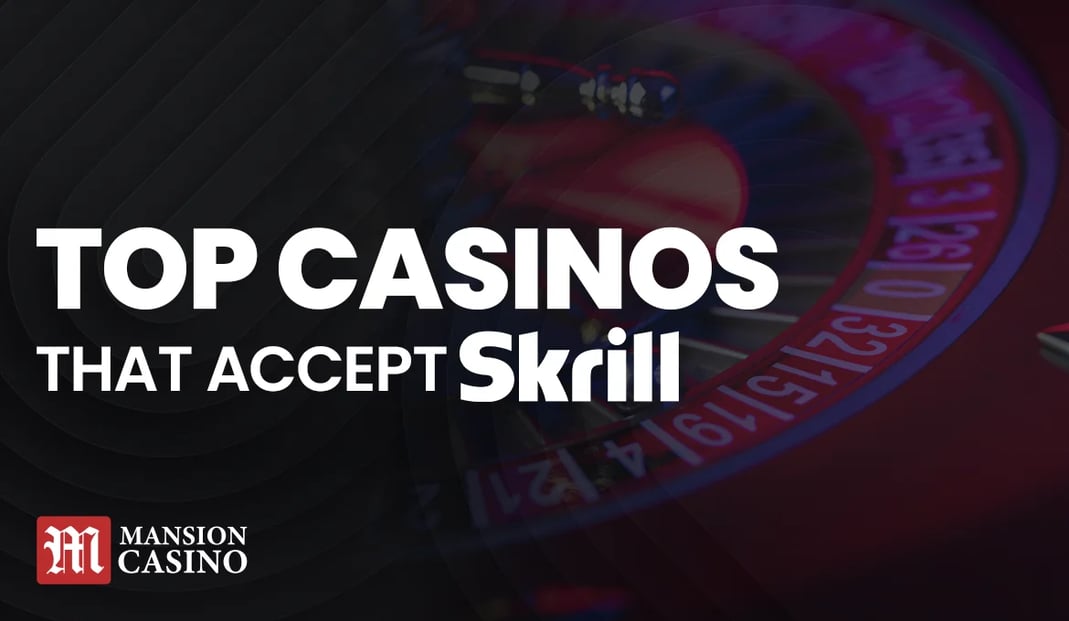 MansionCasino UK Top Casinos that accept Skrill